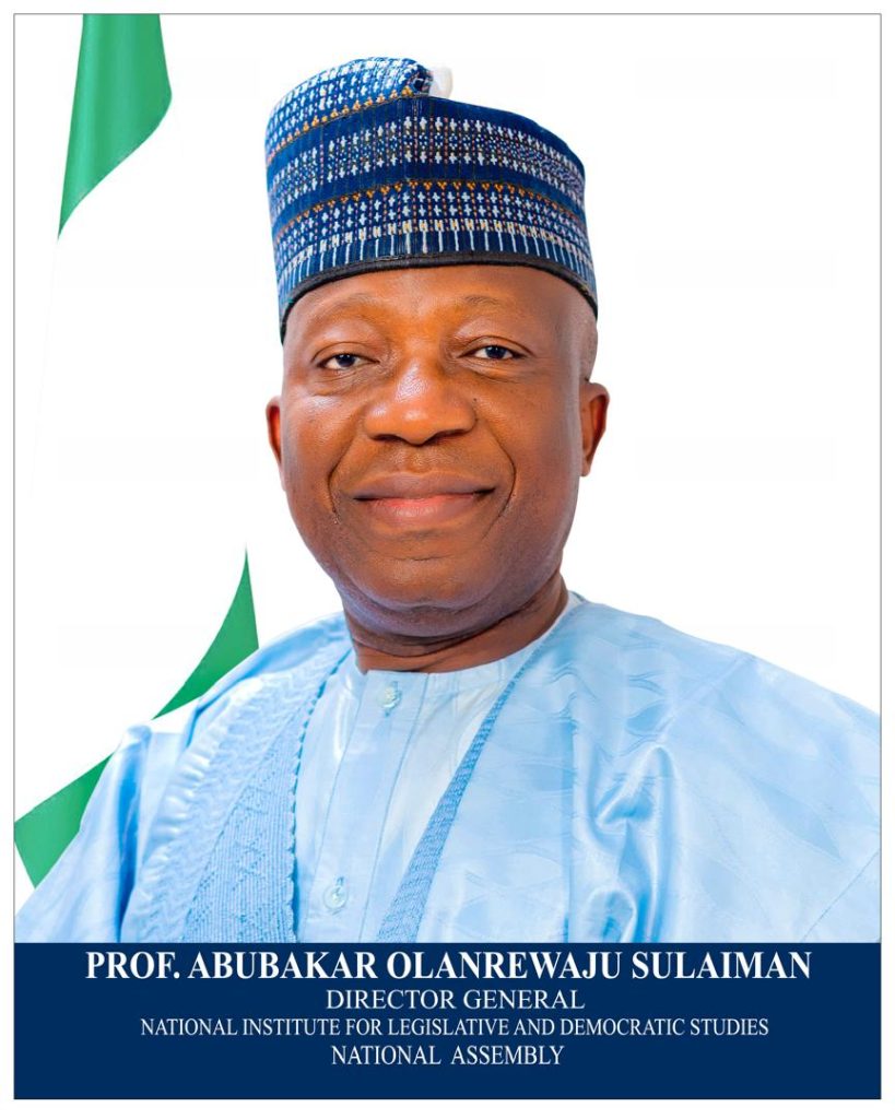 Professor Abubakar Olanrewaju Sulaiman, Director-General of the National Institute for Legislative and Democratic Studies (NILDS)